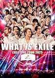 EXILE LIVE TOUR 2025“WHAT IS EXILE”(初回生産限定盤) | EXILE